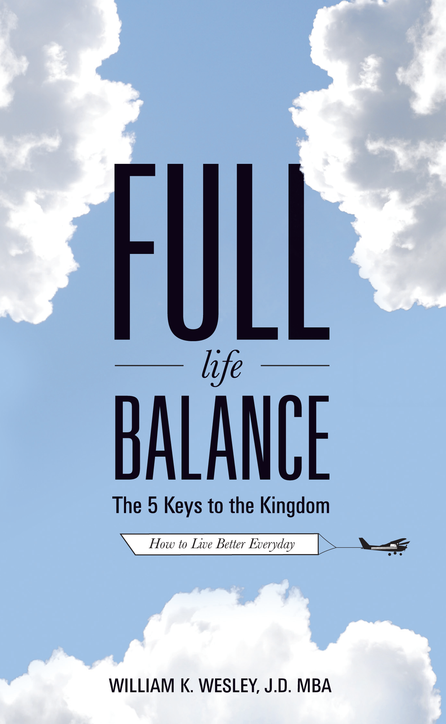 FULL Life BALANCE: The 5 Keys to the Kingdom